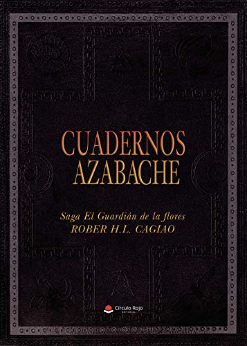 Cuadernos azabache (SAGA EL GUARDIÁN DE LAS FLORES)