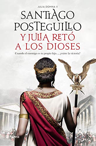 Y Julia retó a los dioses: Cuando el enemigo es tu propio hijo..., ¿existe la victoria (Autores Españoles e Iberoamericanos)